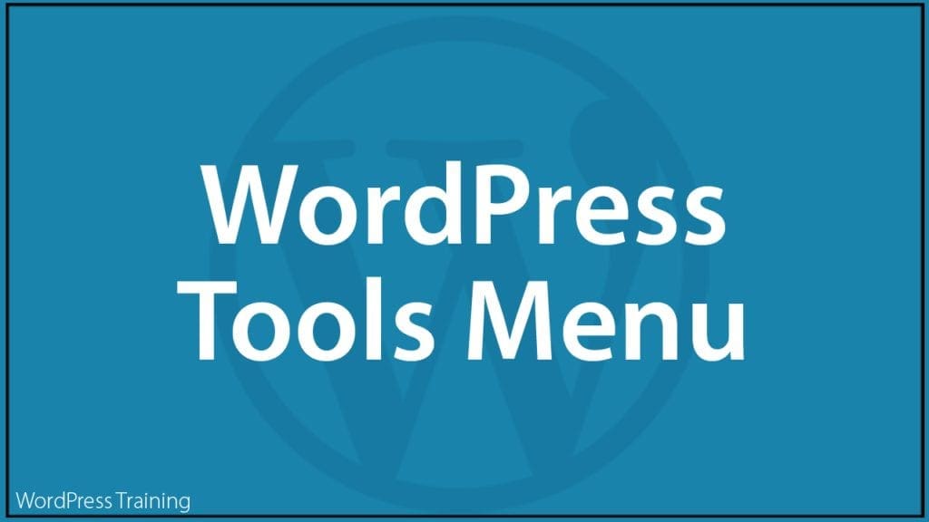 WordPress Tools Menu