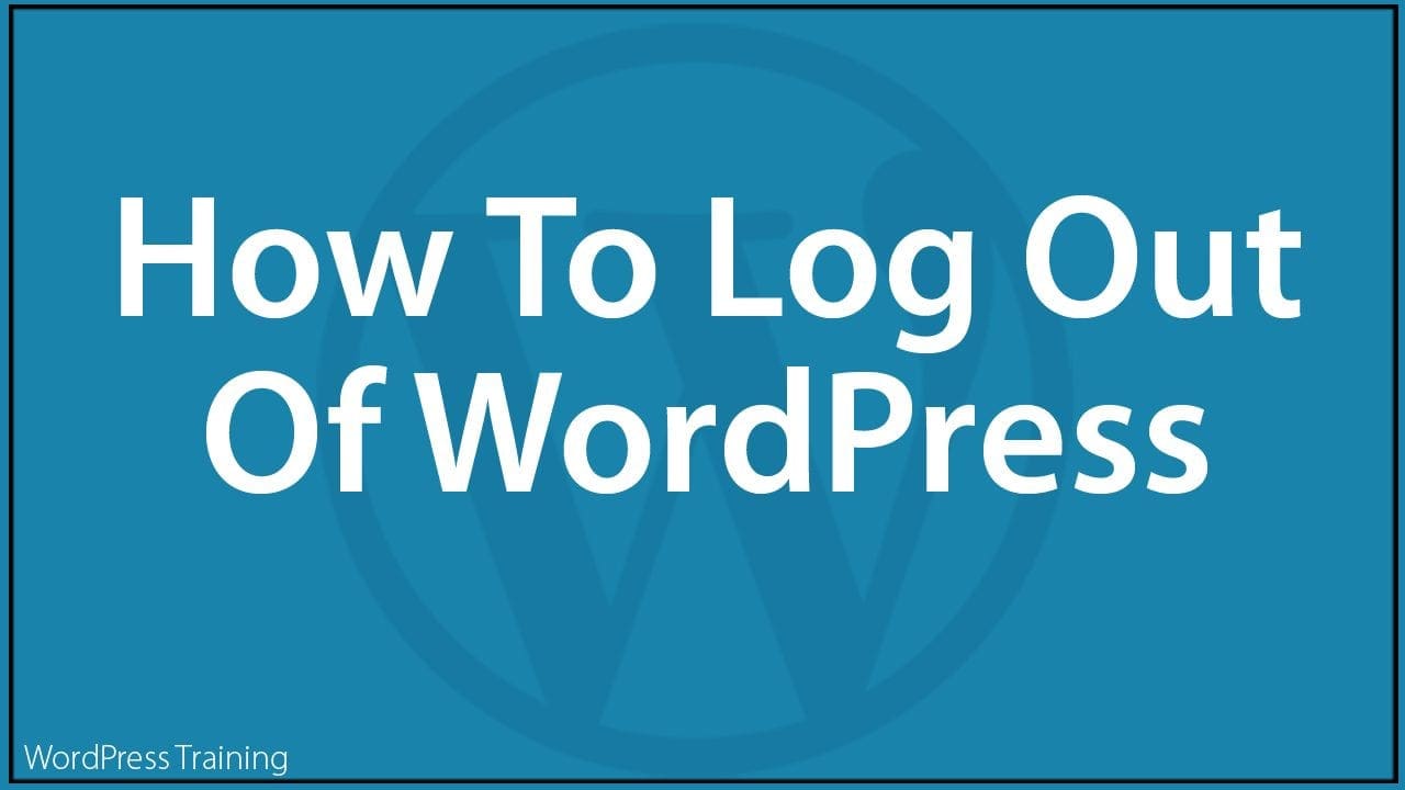 How To Log Out Of WordPress
