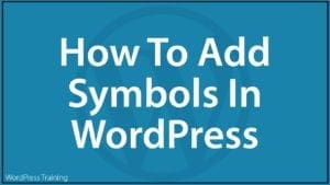 How To Add Symbols And Special Characters In WordPress