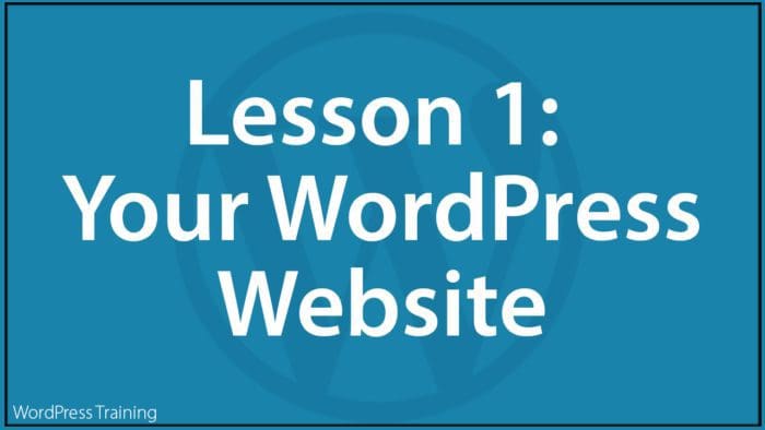 Lesson 1 - Your WordPress Site - WPTrainingManual.com