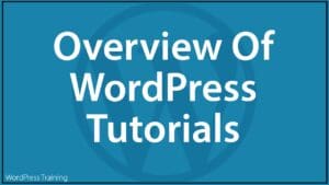 Overview Of WordPress Tutorials